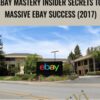 eBay Mastery Insider Secrets to Massive eBay Success (2017)
