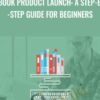 eBook Product Launch: A Step-by-Step Guide for Beginners - John Shea