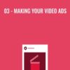 03 Making Your Video Ads » Courses[GB]