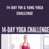 14-Day Yin & Yang Yoga Challenge - Kassandra Reinhardt