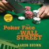 Aaron Brown E28093 The Poker Face Of Wall Street » Courses[GB]