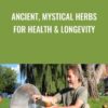 Ancient2C Mystical Herbs for Health Longevity » Courses[GB]