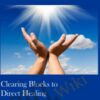 Clearing Blocks to Direct Healing » Courses[GB]