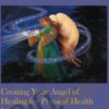 Creating Your Angel of Healing for Physical Health Issues » Courses[GB]