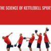 The Science Of Kettlebell Sport - Denis Kanygin