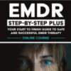 EMDR Step by Step PLUS Your Start to Finish Guide to Safe and Successful EMDR Therapy » Courses[GB]