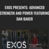 EXOS Presents: Advanced Strength and Power Featuring Dan Baker