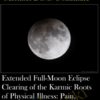 Extended Full Moon Eclipse Clearing of the Karmic Roots of Physical Illness Pain2C » Courses[GB]