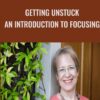 Getting Unstuck An Introduction to Focusing Ann Weiser Cornell » Courses[GB]