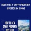 How To Be A Savvy Property Investor In 5 Days » Courses[GB]