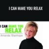 I Can Make You Relax Amanda Stanhope » Courses[GB]