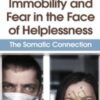 Immobility and Fear in the Face of Helplessness: The Somatic Connection - Peter Levine
