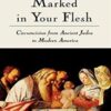 Leonard B Glick Marked in Your Flesh Circumcision from Ancient Judea to Modern America » Courses[GB]