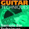 Lick Library Ultimate Guitar Tremelo Bar Techniques DVD 2015 » Courses[GB]