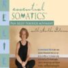 Martha Peterson Essential Somatics Pain Relief Through Movement » Courses[GB]