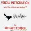 Richard Corbeil Vocal Integration with the Feldenkrais Method » Courses[GB]