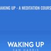 Sam Harris Waking Up A Meditation Course » Courses[GB]