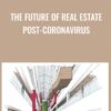 THE FUTURE OF REAL ESTATE POST CORONAVIRUS » Courses[GB]
