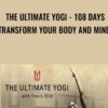 THE ULTIMATE YOGI 108 DAYS TRANSFORM YOUR BODY AND MIND » Courses[GB]