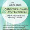 The Aging Brain Alzheimers Disease Other Dementias » Courses[GB]