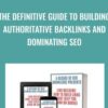 The Definitive Guide to Building Authoritative Backlinks and Dominating SEO » Courses[GB]