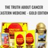 The Truth About Cancer Eastern Medicine - Gold Edition