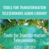 Tools for Transformation Teleseminars Audio Library Now Healing 1 » Courses[GB]