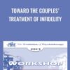 Toward the Couples Treatment of Infidelity » Courses[GB]