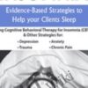 Treating Insomnia Evidence Based Strategies to Help Your Clients Sleep » Courses[GB]