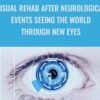 Visual Rehab After Neurological Events Seeing the World Through New Eyes » Courses[GB]