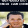 Wealth Propulsion 30 Days Challenge Seminar Recording1 » Courses[GB]