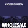 Wholesale Mastery » Courses[GB]
