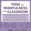 Yoga and Mindfulness in the Classroom Trauma Informed Tools to Support Social and Emotional Learning » Courses[GB]