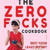 Yumi Stynes The Zero Fucks Cookbook Best Food Least Effort » Courses[GB]