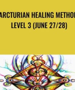 Arcturian Healing Method Level 3 (June 27/28)
