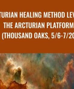 Arcturian Healing Method Level 3 - the Arcturian Platform (Thousand Oaks, 5/6-7/20)