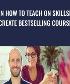 Learn How To Teach On Skillshare: Create Bestselling Courses
