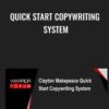 Quick Start Copywriting System - Clayton Makepeace