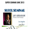 Super Seminar June 2013 Jay Abraham » Courses[GB]