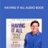 Having It All Audio Book John Assaraf » Courses[GB]