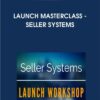 LAUNCH MASTERCLASS Seller Systems By Brandon Young » Courses[GB]