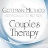 The Gottman Method Approach to Better Couples Therapy John M Gottman » Courses[GB]