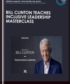 Bill Clinton Teaches Inclusive Leadership MasterClass - Bill Clinton