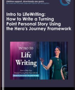 Intro to LifeWriting: How to Write a Turning Point Personal Story Using the - Hero’s Journey Framework