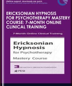 Ericksonian Hypnosis for Psychotherapy Mastery Course: 7-Month Online Clinical Training - Jeffrey Zeig, Brent Geary, Lilian Borges & Stephen Lankton