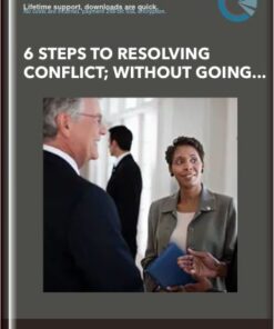 6 Steps to Resolving Conflict; Without Going Limbic - Lena Sisco