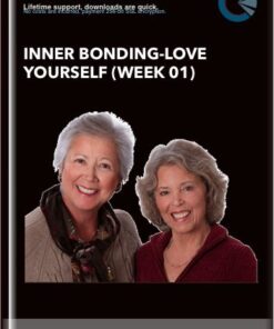 Inner Bonding-Love Yourself (Week 01) - Margaret Paul