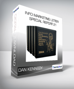Dan Kennedy - Info Marketing Letter - Special Report 21