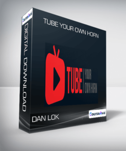 Dan Lok - Tube Your Own Horn