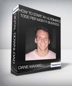 Dane Maxwell – How To Start An Automated $1